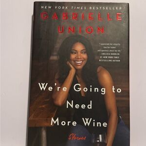 We’re Going to Need More Wine by Gabrielle Union – NYT Bestseller Hardcover
